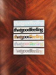 THATGOODFEELING. STICKER - 6"