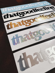 THATGOODFEELING. STICKER - 6"